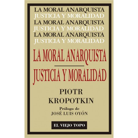 La Moral Anarquista. Seguido por Justicia y Moralidad.