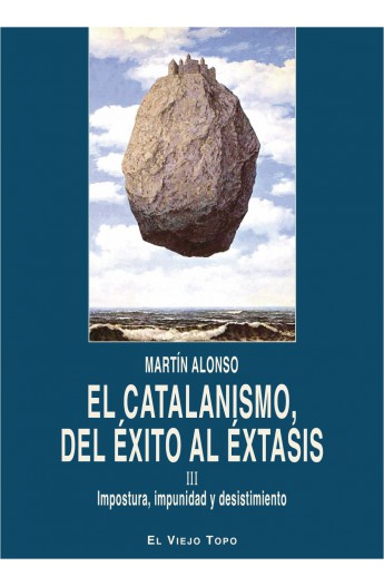El catalanismo, del éxito al éxtasis. III Impostura, impunidad y desistimiento.