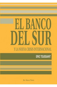 El Banco del Sur y la nueva crisis internacional