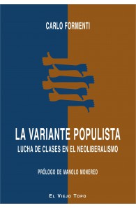 La variante populista. Lucha de clases en el neoliberalismo.