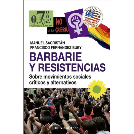 Barbarie y resistencias. Sobre movimientos sociales críticos y alternativos.