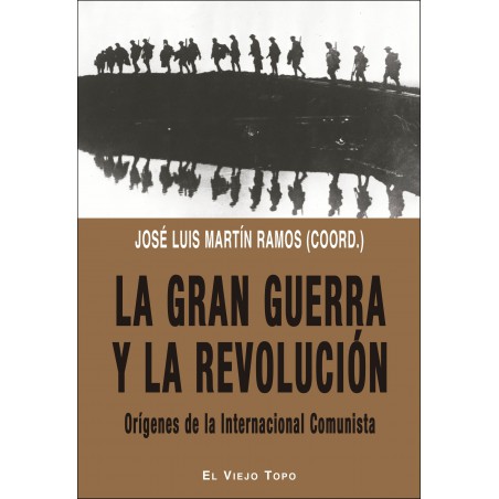 La Gran Guerra y la revolución. Orígenes de la Internacional Comunista