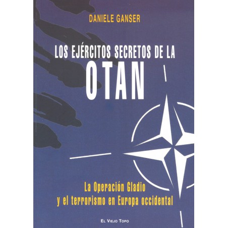 Los ejércitos secretos de la OTAN. La operación Gladio y el terrorismo en Europa occidental