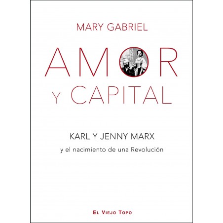 Amor y Capital.  Karl y Jenny Marx y el nacimiento de una Revolución.
