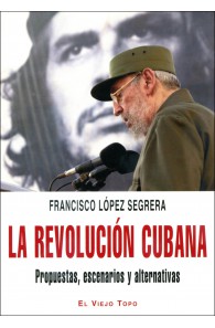 La revolución cubana. Propuestas, escenarios y alternativas