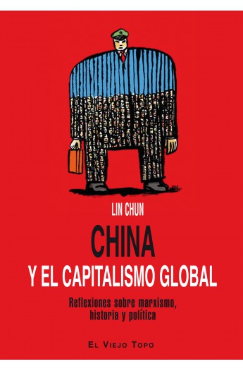 China y el capitalismo global. Reflexiones sobre marxismo, historia y política