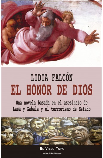 El honor de Dios. Una novela basada en el asesinato de Lasa y Zabala y el terrorismo de Estado.